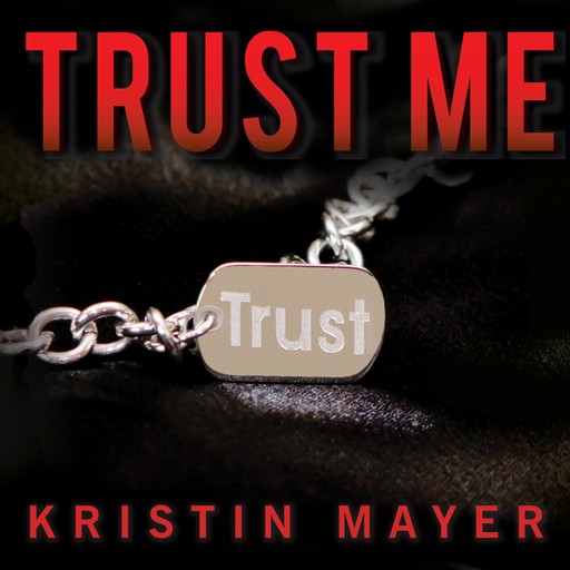 Trust Me, Kristin Mayer