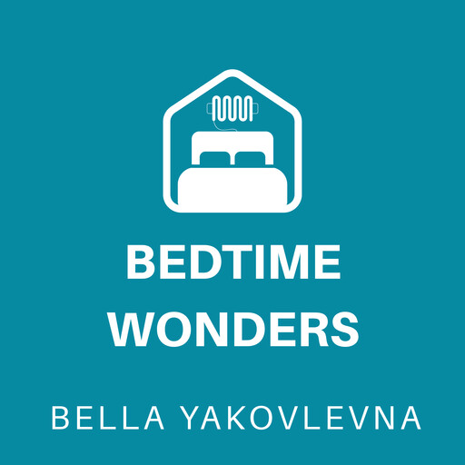 Bedtime Wonders, Bella Yakovlevna