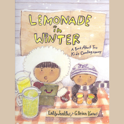 Lemonade in Winter: A Book About Two Kids Counting Money, Emily Jenkins