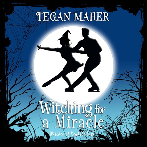 Witching for a Miracle, Tegan Maher