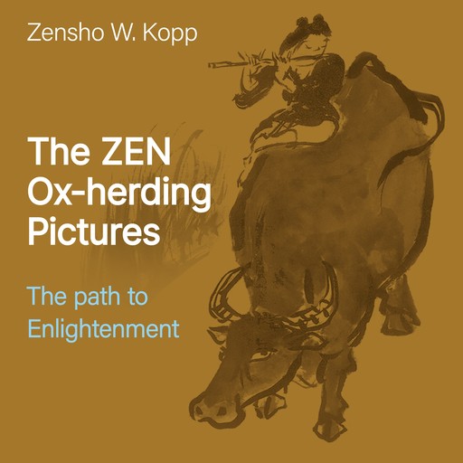 The ZEN Ox-herding Pictures, Zensho W. Kopp