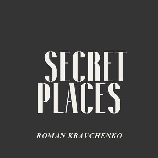 Secret Places, Roman Kravchenko