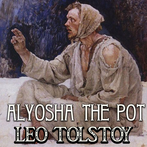 Alyosha the Pot, Leo Tolstoy
