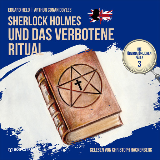 Sherlock Holmes und das verbotene Ritual - Die übernatürlichen Fälle, Folge 3 (Ungekürzt), Arthur Conan Doyle, Eduard Held