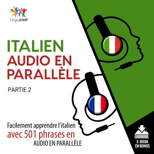 Italien audio en parallèle - Facilement apprendre l'italien avec 501 phrases en audio en parallèle - Partie 2, Lingo Jump