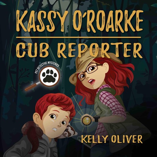 Kassy O'Roarke, Cub Reporter, Kelly Oliver