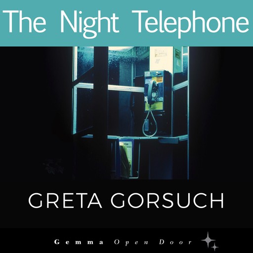 The Night Telephone, Greta Gorsuch