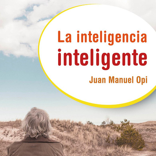 La inteligencia inteligente, Juan Manuel Opi