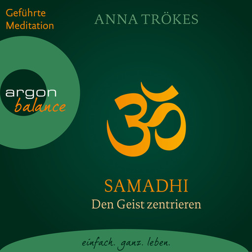 Samadhi - Den Geist befreien. Yoga-Meditationen (Gekürzte Fassung), Anna Trökes