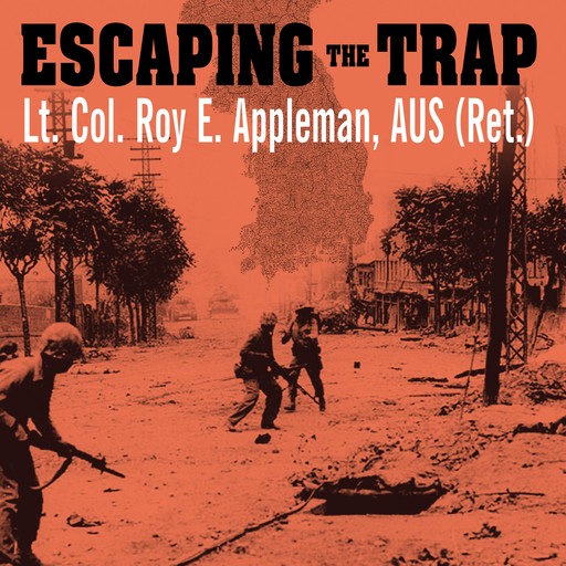 Escaping the Trap, Roy Appleman