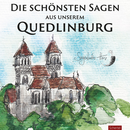 Die schönsten Sagen aus unserem Quedlinburg, Carsten Kiehne