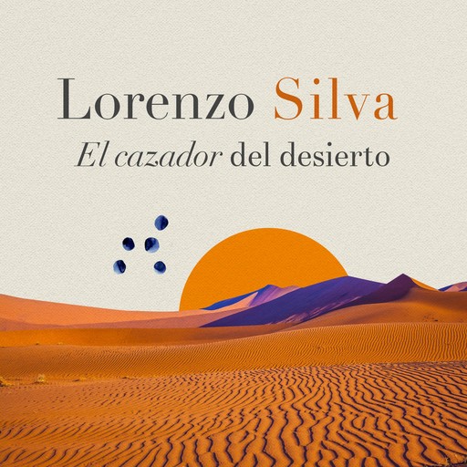 El cazador del desierto, Lorenzo Silva