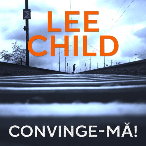 Convinge-mă!, Lee Child