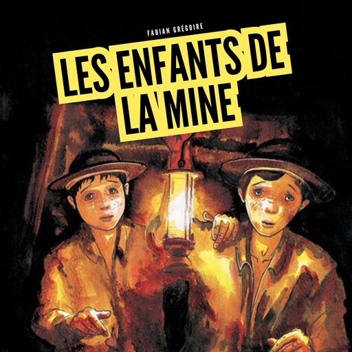 Les enfants de la mine, Fabian Grégoire