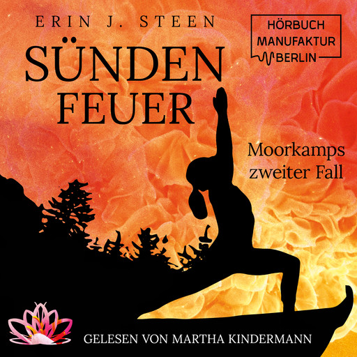 Sündenfeuer - Moorkamps Fälle, Band 2 (ungekürzt), Erin J. Steen