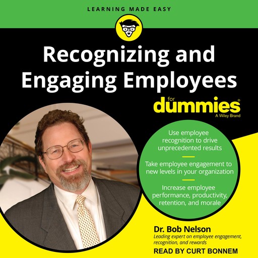 Recognizing and Engaging Employees for Dummies, Bob Nelson