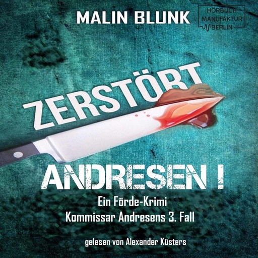 Zerstört - Andresen!, Band 3 (ungekürzt), Malin Blunk