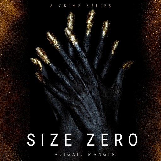 Size Zero, Abigail Mangin