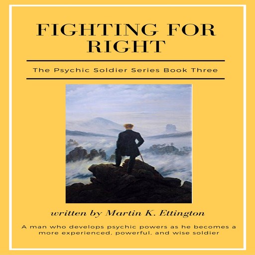 Fighting For Right (The Psychic Soldier Series Book 3), Martin K Ettington