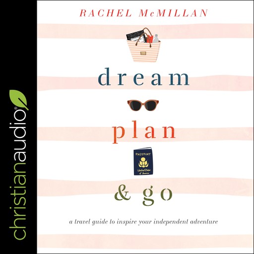 Dream, Plan, and Go, Rachel McMillan