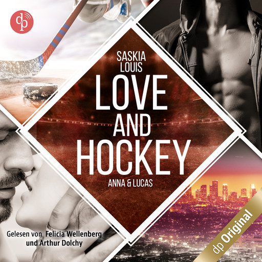 Love and Hockey - Lucas & Anna - L.A. Hawks Eishockey, Band 4 (Ungekürzt), Saskia Louis