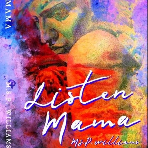 Listen Mama, M.S. P. Williams