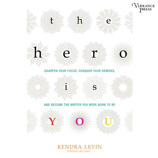 The Hero Is You, Kendra Levin