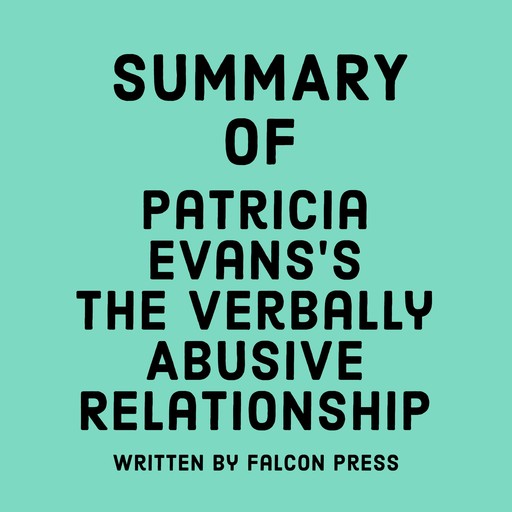 Summary of Patricia Evans’s The Verbally Abusive Relationship, Falcon Press