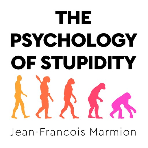 The Psychology of Stupidity, Jean-Francois Marmion