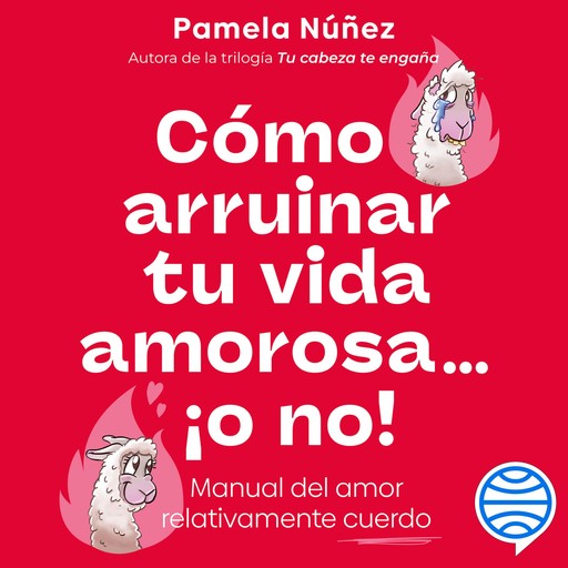 Cómo arruinar tu vida amorosa ¡o no!, Pamela Núñez