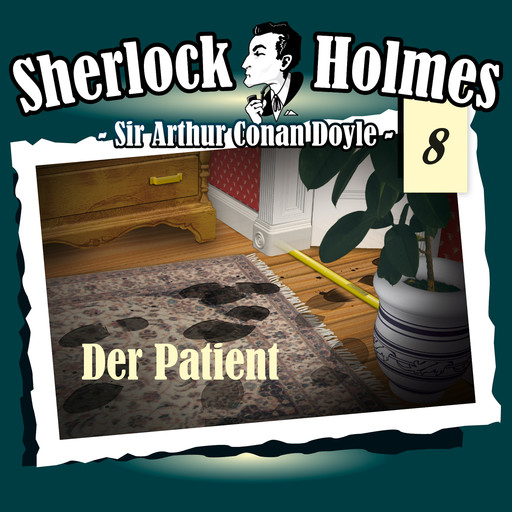 Sherlock Holmes, Die Originale, Fall 8: Der Patient, Arthur Conan Doyle