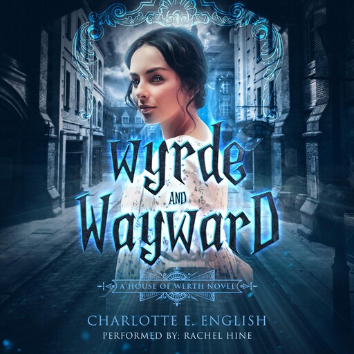Wyrde and Wayward, Charlotte E. English