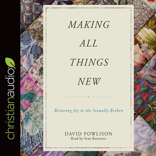 Making All Things New, David Powlison