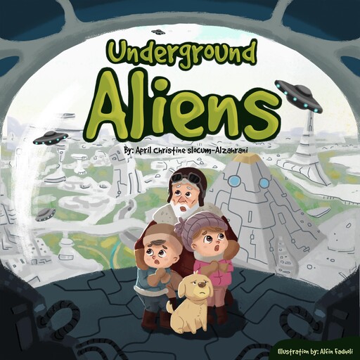 UNDERGROUND ALIENS - A Story of Hollow Earth, April Christine Slocum