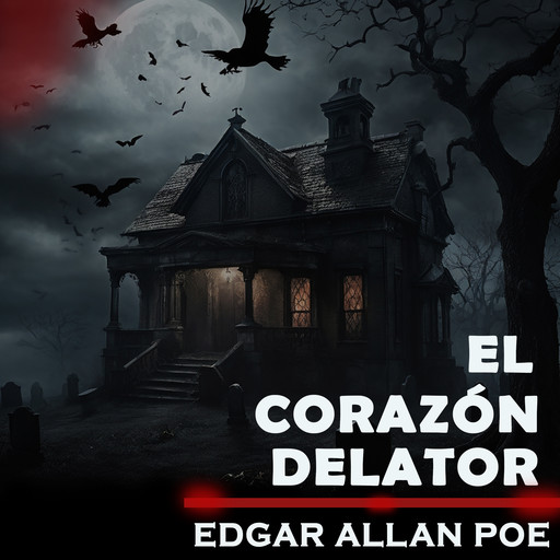 El Corazón Delator, Edgar Allan Poe