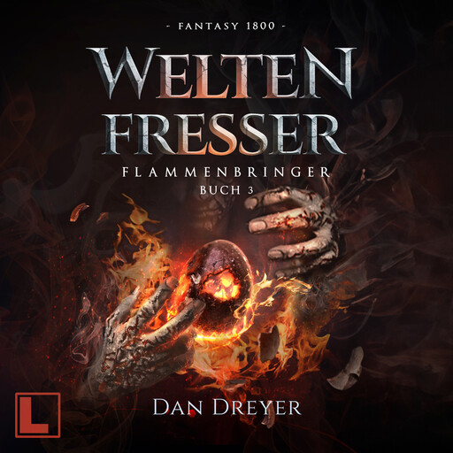 WeltenFresser - FlammenBringer, Band 3 (ungekürzt), Dan Dreyer