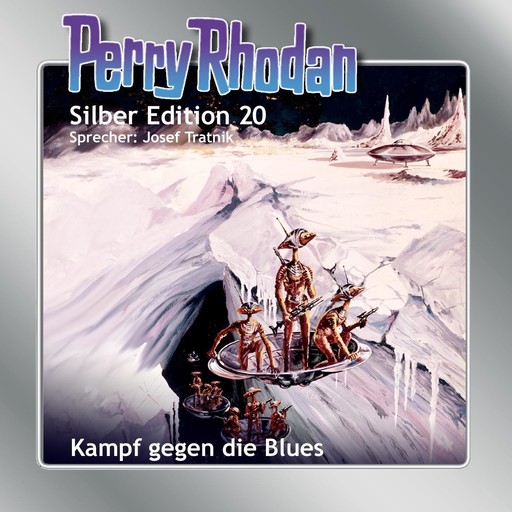 Perry Rhodan Silber Edition 20: Kampf gegen die Blues, William Voltz, Kurt Mahr, Clark Darlton, Kurt Brand