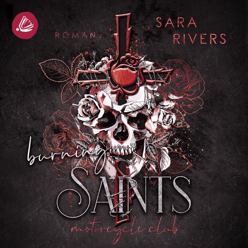 Burning Saints: Dark MC-Romance, Sara Rivers