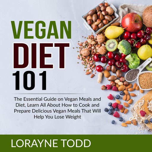 Vegan Diet 101, Lorayne Todd