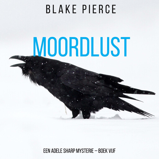 Moordlust (Een Adele Sharp Mysterie – Boek Vijf), Blake Pierce