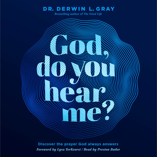 God, Do You Hear Me?, Derwin L. Gray