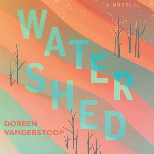 Watershed (Unabridged), Doreen Vanderstoop