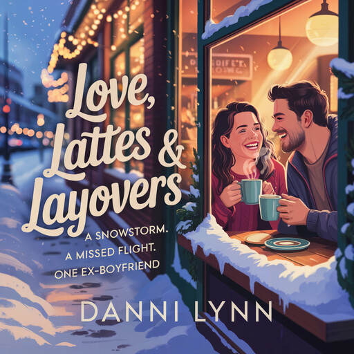 Love, Lattes & Layovers, Danni Lynn