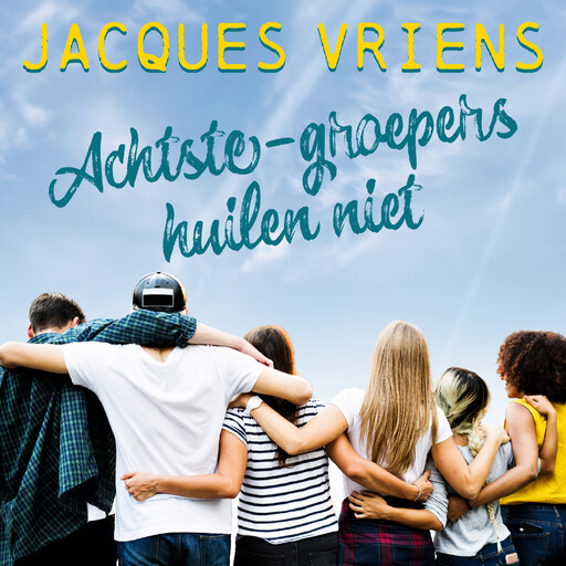 Achtste-groepers huilen niet, Jacques Vriens