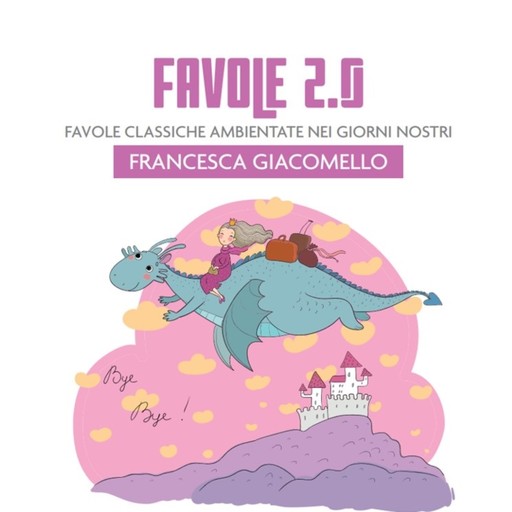 Favole 2.0 favole classiche ambientate nei giorni nostri, Francesca Giacomello