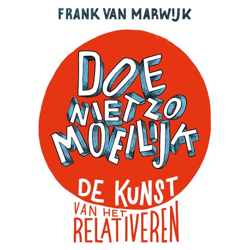 Doe niet zo moeilijk, Frank van Marwijk