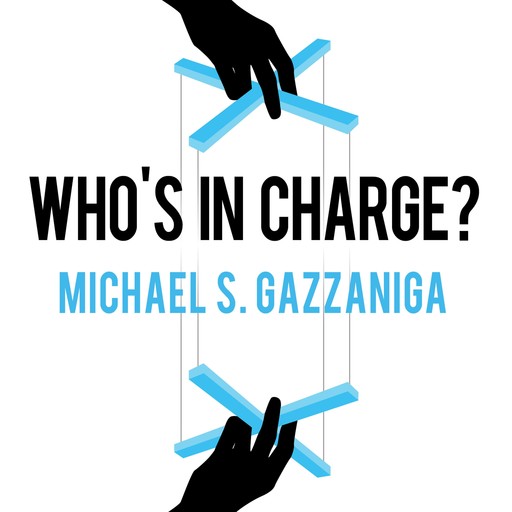Who's in Charge?, Michael Gazzaniga