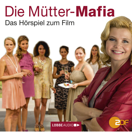 Die Mütter-Mafia - Hörspiel zum ZDF-Fernsehfilm, Kerstin Gier