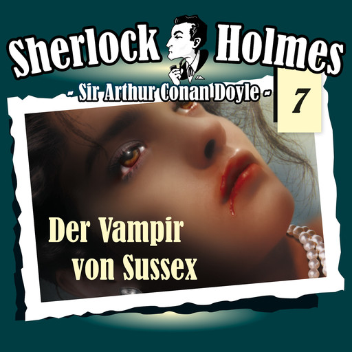 Sherlock Holmes, Die Originale, Fall 7: Der Vampir von Sussex, Arthur Conan Doyle