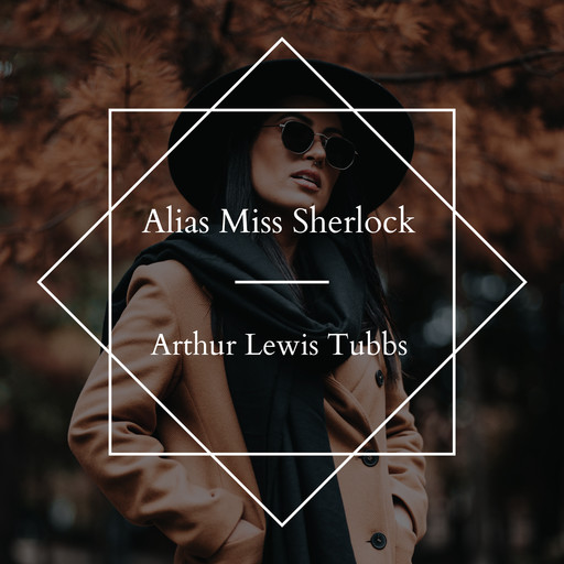 Alias Miss Sherlock, Arthur Lewis Tubbs